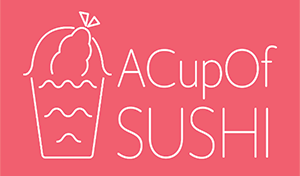 A CUP OF SUSHI